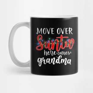 Move Over Santa Here Comes Grandma Mug